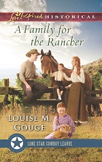 A Family for the Rancher by Louise M. Gouge, book 2 in the Lone Star Cowboy League: The Founding Years