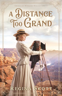 Cover for A Distance Too Grand by historical romance author Regina Scott, showing a young woman behind an antique bellows camera looking out over the rugged terrain of the Grand Canyon