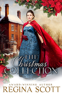 The Christmas Collection, featuring My True Love Gave to Me, An Uncommon Christmas, Always Kiss at Christmas, and A Light in the Darkness, by historical romance author Regina Scott, showing a young lady with a scarlet cloak standing in the snow in front of a manor house
