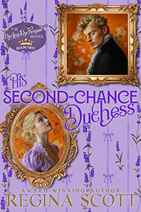 Cover for His Second-Chance Duchess, book 2 in The Darling Duchesses series, by historical romance author Regina Scott