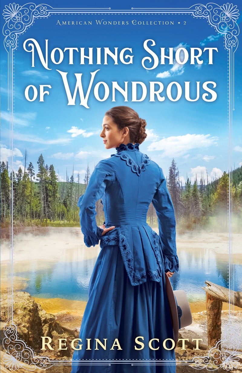 Cover for Nothing Short of Wondrous, book 2 in the American Wonders Collection by historical romance author Regina Scott, showing a young woman in blue looking out over a steaming hot springs with mountains in the background