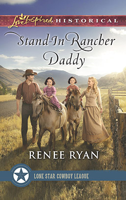 Stand-In Rancher Daddy, by Renee Ryan, book 1 in the Lone Star Cowboy League: The Founding Years series