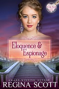 Book 4 in the Lady Emily Capers, Eloquence and Espionage