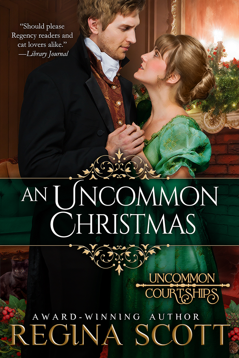An Uncommon Christmas, formerly published as A Place by the Fire and The Mistletoe Kitten, a prequel to the Uncommon Courtships series by historical romance author Regina Scott