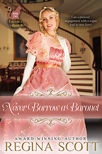 Cover of Never Borrow a Baronet, book 2 in the Fortune's Brides series by historical romance author Regina Scott, showing a blond-haired woman in a pretty pink dress standing by a curving staircase