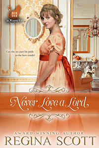 Cover for Never Love a Lord, book 4 in Fortune's Brides: The Wedding Vow, by historical romance author Regina Scott, showing a young lady in a high-waisted dress with a fiery orange bow in an elegant withdrawing room