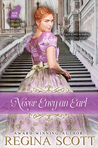 Never Envy an Earl by Regina Scott, book 3 in the Fortune's Brides series